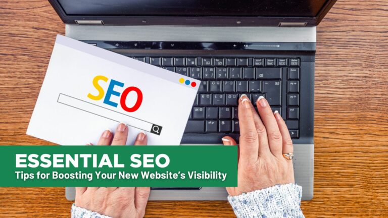 Essential SEO Tips for Boosting Your New Websites Visibility