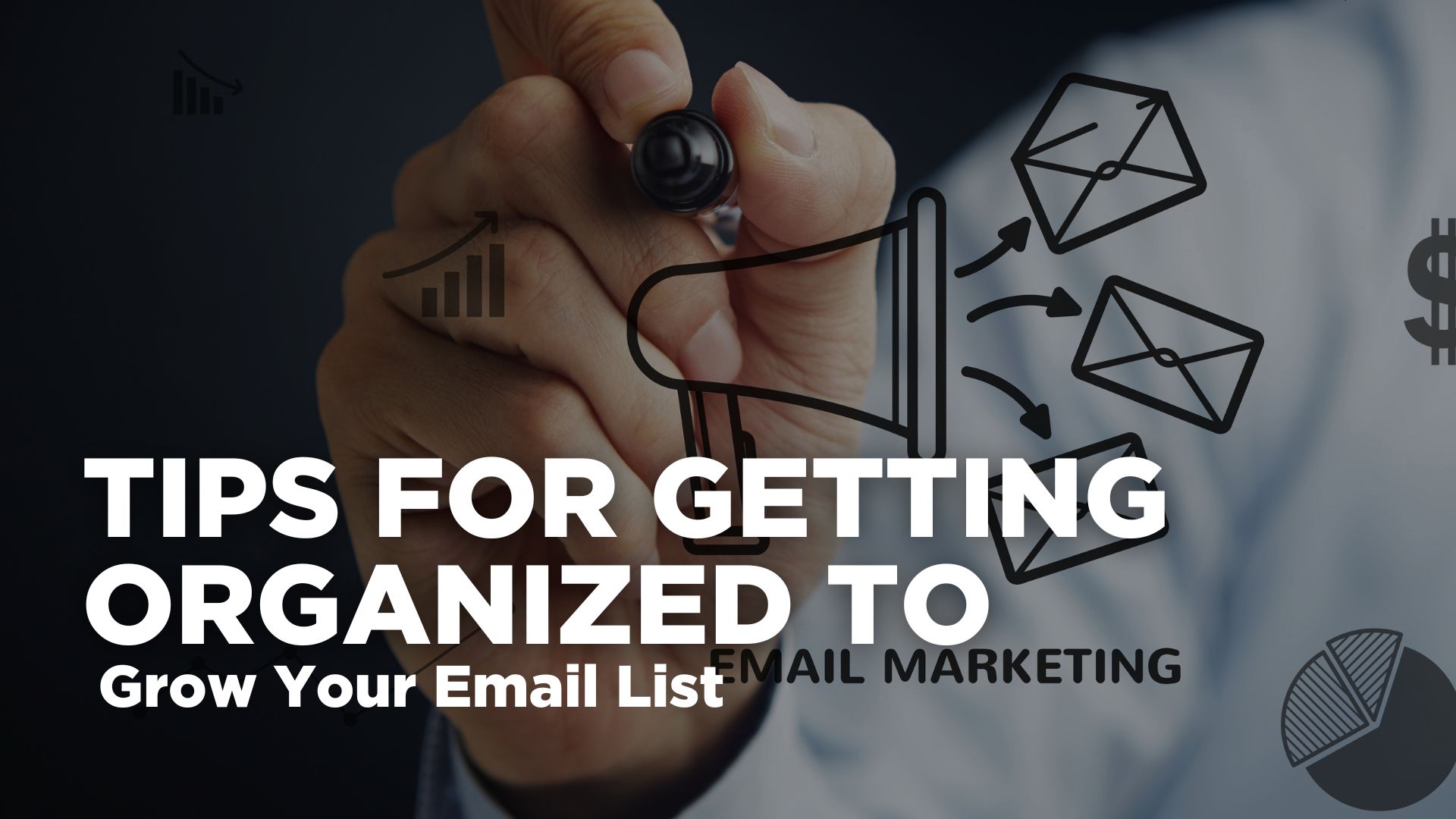 Tips for Getting Organized to Grow Your Email List